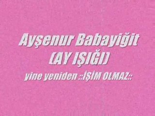 Ayşenur Babayiğit    İŞİM OLMAZ