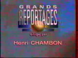 Générique De L'emission Grands Reportages juin 1995 TF1