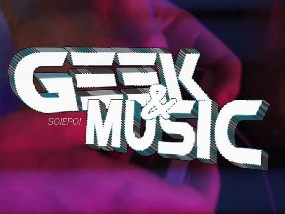 GEEK & MUSIC S01EP01 | 02.12.2011 - REPORT