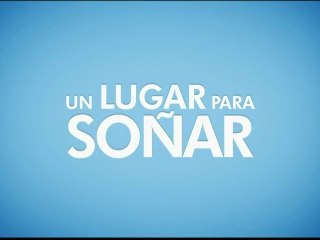 Un Lugar Para Soñar Spot7 HD [30seg] Español