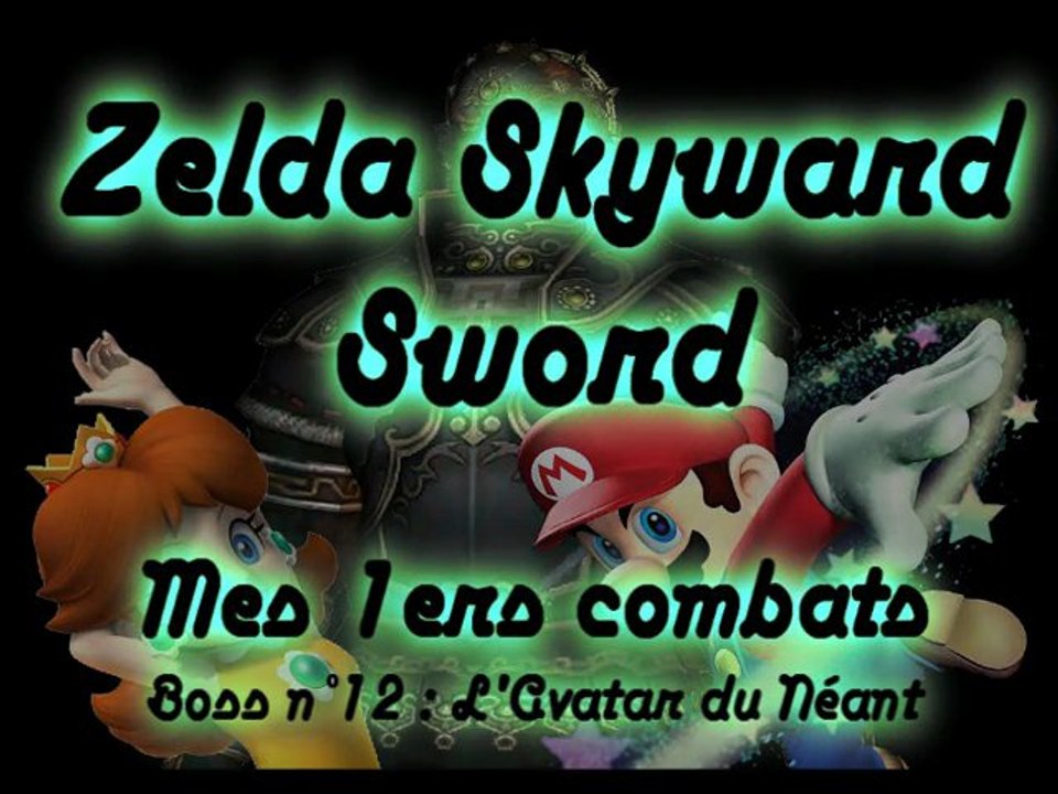 Zelda Skyward Sword - Mes 1ers affrontements - Boss 12 - L'Avatar du Néant
