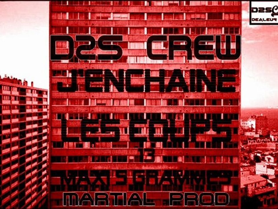D2S Crew™ - J'Enchaîne les Coups (Extrait du Maxi 5 Grammes)