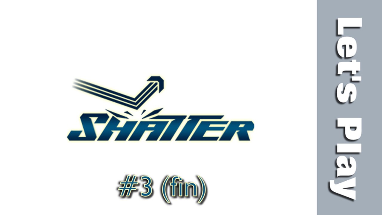 (WT) Shatter - épisode 3 -  fin (HD)