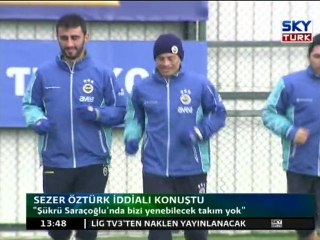 Sezer Öztürk İddialı Konuştu