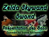 Zelda Skyward Sword - Comment battre les boss?