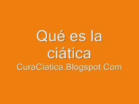 Qué es la ciática - Conjunto de síntomas que incluyen dolores agudos en distintas partes del cuerpo