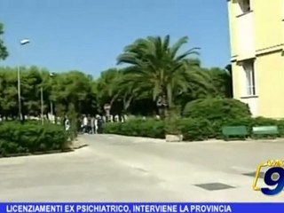 Licenziamenti ex psichiatrico, interviene la Provincia