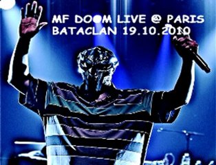 MF Doom Live @ Bataclan Paris 19.10.2010 Fazers (Nettle Leaves)