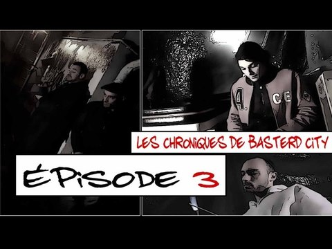 Les Chroniques de Basterd City - Episode 3