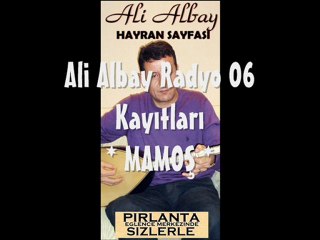 Ali Albay - Mamoş ( K.Vadisi )