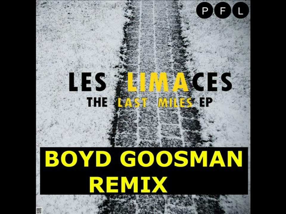 Les Limaces: The last miles (BOYD GOOSMAN remix) // PFL Records 005
