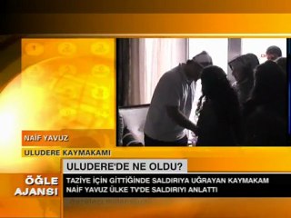 ULUDERE KAYMAKAMI ÜLKE TV'YE KONUŞTU