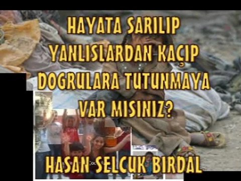 Hasan Selcuk Birdal Hayat Olsa İsmim
