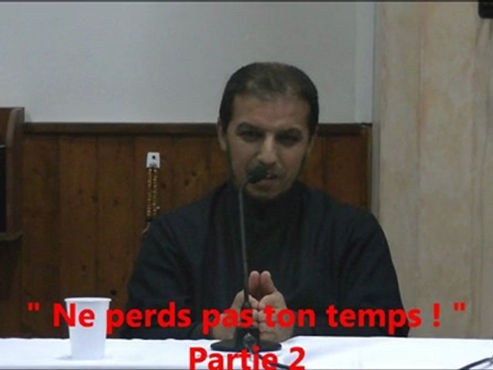 Hassan Iquioussen Mosquée El-Irshad de Garges : Ne perds pas ton temps 2/6