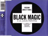 A LIL LOUIS PAINTING: BLACK MAGIC - Freedom (make it funky) (original on and on strong vocal mix ROB ACTESON uk edit)