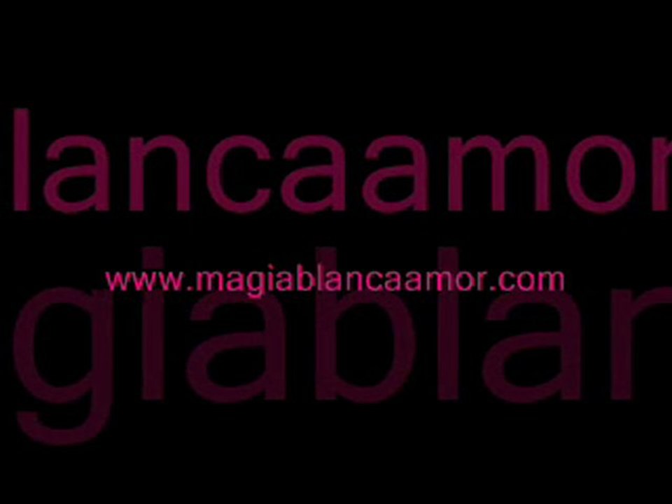 Magia Blanca - Hechizos de Magia Blanca - http://www.magiablancaamor.com