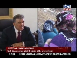 Abdullah Gül 35 Köylünün Ölümü Hakkında Konuştu