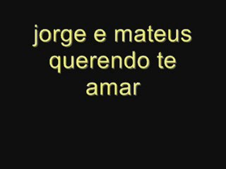 jorge  e mateus querendo te amar