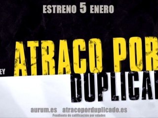 Atraco Por Duplicado Spot2 HD [10seg] Español