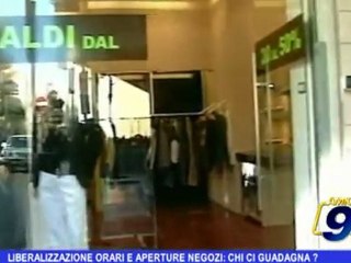 Liberalizzazione orari e aperture negozi: chi ci guadagna?