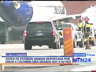 Autoridades colombianas entregaron este viernes a EE.UU. joven deportada por equivocación