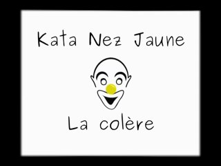 Le Kata Nez Jaune du Clown Ki Do - La colère