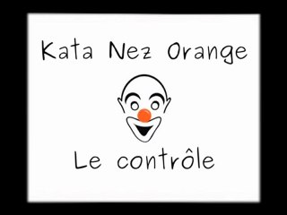Le kata Nez Orange du Clown Ki Do - Le contrôle