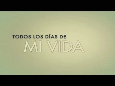 Todos Los Días de Mi Vida Trailer Español
