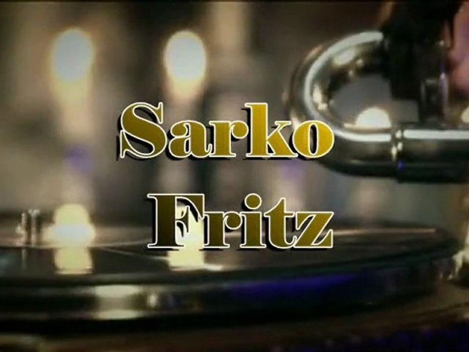 Sarko Fritz ça m'énerve