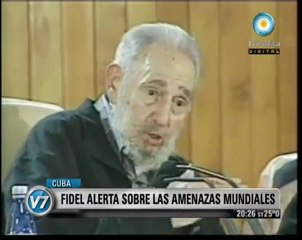 Fidel advierte sobre las amenazas mundiales