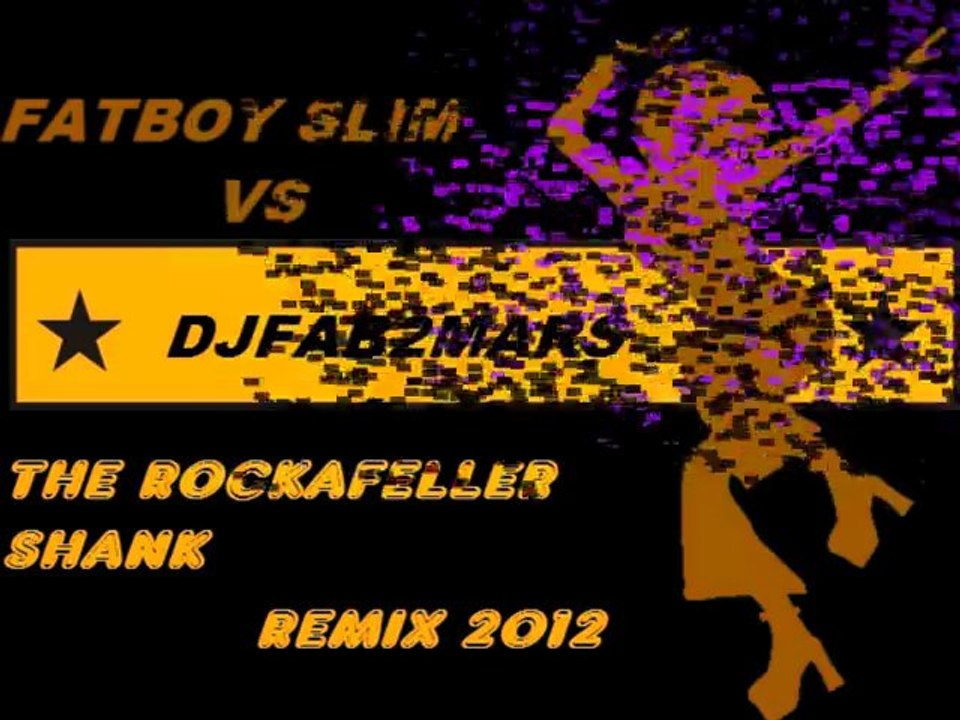 Fatboy Slim vs DjFab2mars The rockafeller shank 2012