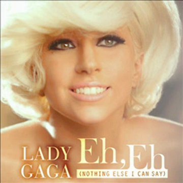 Lady Gaga - Eh, eh (Nothing Else I Can Say)