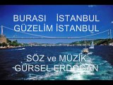 Burası İstanbul Güzelim İstanbul - Söz ve Müzik: Gürsel Erdoğan