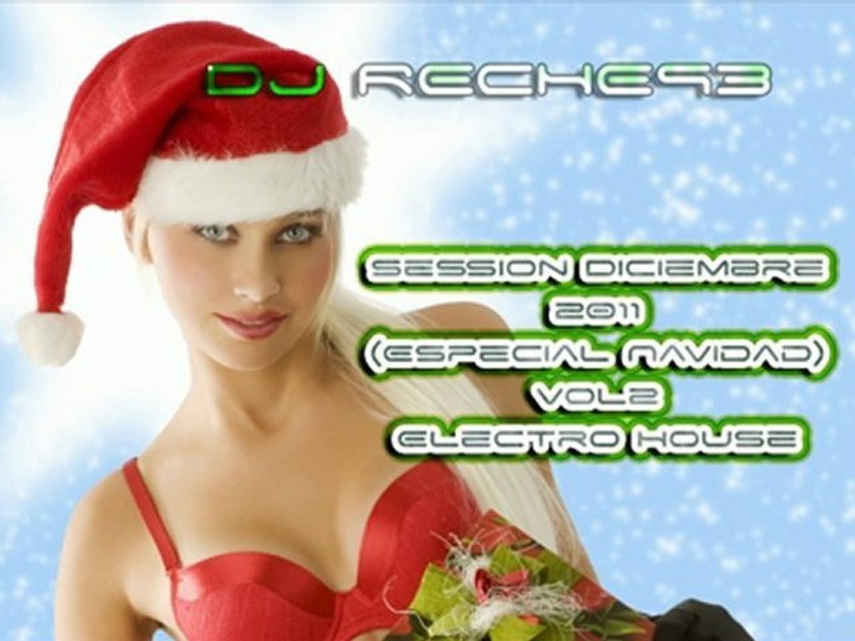 DJ Reche93 - Session Diciembre (Especial Navidad) 2011 Vol2 Electro House