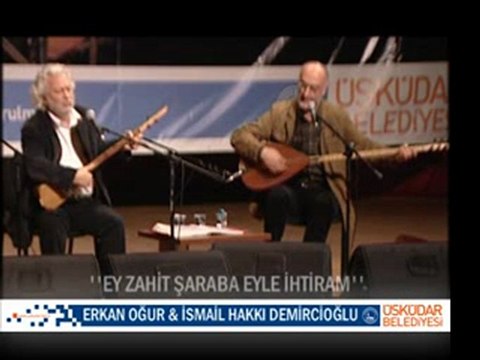 Erkan Oğur & İsmail Hakkı Demircioğlu - Ey zahit şaraba eyle ihtiram