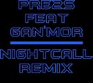 Pre2s feat Gan'mor - Nightcall remix ( Inédit )