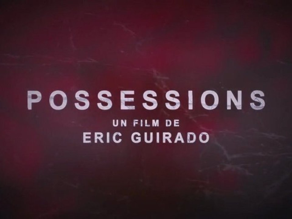 Possessions - Bande-Annonce [VF|HD]
