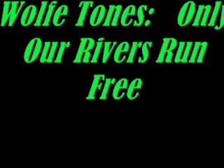 Only Our Rivers Run Free