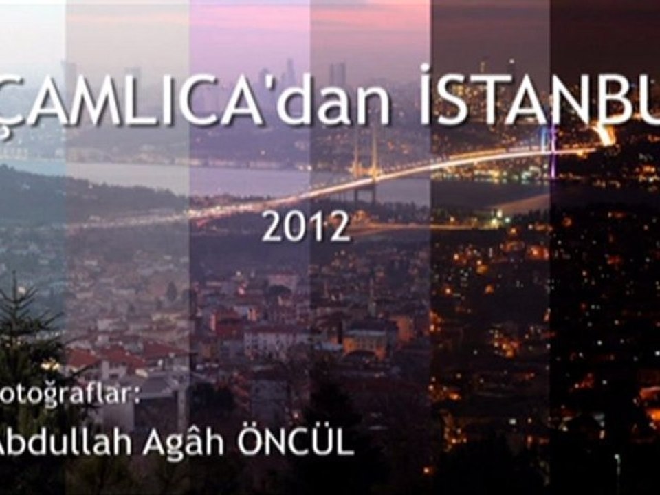 Abdullah Agâh ÖNCÜL - ÇAMLICA TEPESİ ©2012
