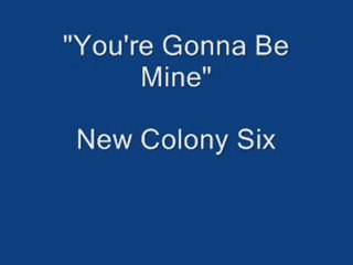 "You're Gonna Be Mine" by the New Colony Six