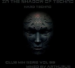 In the Shadow of Techno - Club Mix Serie Vol 88 (Hard Techno)