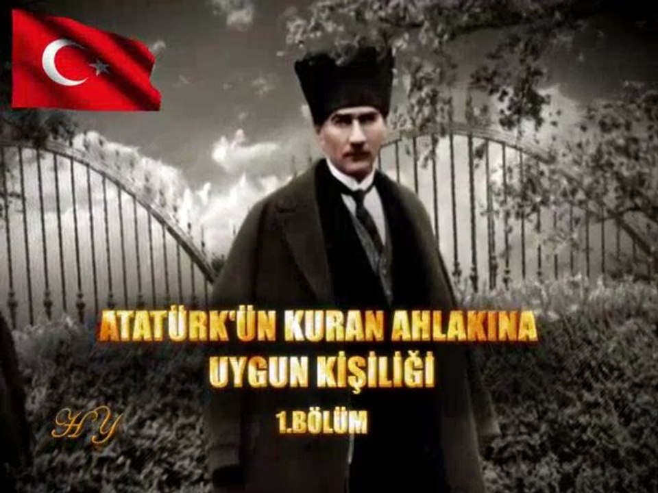 Atatürk'ün Kuran Ahlakına Uygun Kişiliği 1.Bölüm