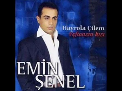 EMİN ŞENEL hayrola çilem