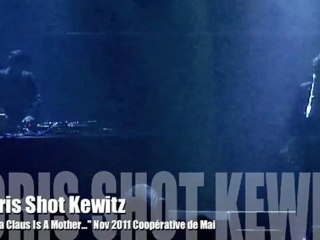 Boris Shot Kewitz "Santa Claus Is A Mother..." Live at La Coopérative de Mai Nov. 2011