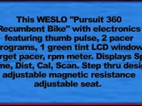 Weslo Pursuit 360 Recumbent Bike
