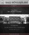 Bilkad Salı Söyleşileri: Dr. Murat Yılmaz - Türkiye Demokratikleşmenin Neresinde [17 Ocak 2012] - 2