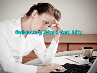 Balancing Work And Life
