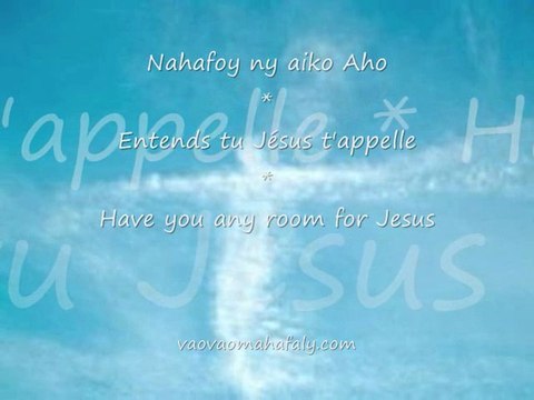 FFPM : 109 - Nahafoy ny aiko Aho - Entends tu Jésus t'appelle - Have you any room for Jesus