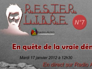 RESTER LIBRE 07 - En quête de la vraie démocratie