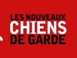 LES NOUVEAUX CHIENS DE GARDE Réalisé par Gilles Balbastre, Yannick Kergoat .. même jacques attali en fait des cauchemards -  ( la suite de fin de concession de pierre carles )